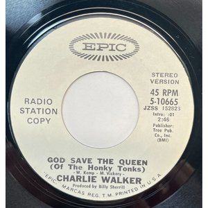 Charlie Walker God Save the Queen of the Honky Tonks 45 Country Promo Epic